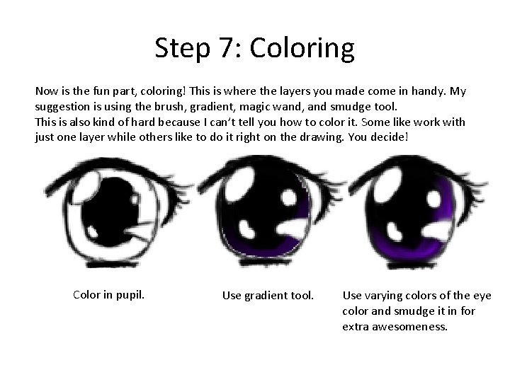 Step 7: Coloring Now is the fun part, coloring! This is where the layers