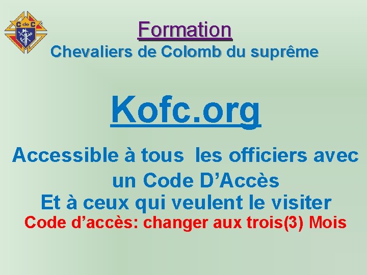 Formation Chevaliers de Colomb du suprême Kofc. org Accessible à tous les officiers avec