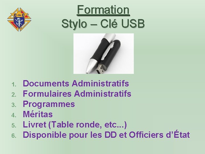 Formation Stylo – Clé USB 1. 2. 3. 4. 5. 6. Documents Administratifs Formulaires