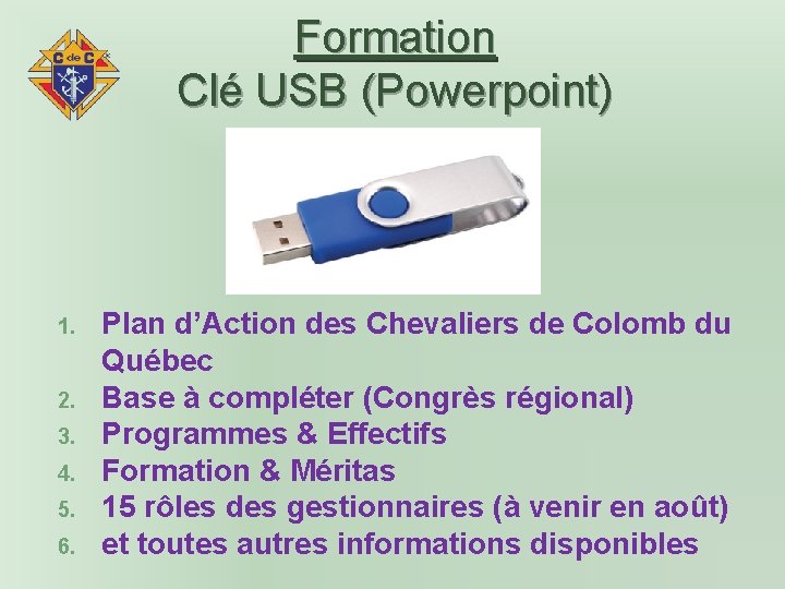 Formation Clé USB (Powerpoint) 1. 2. 3. 4. 5. 6. Plan d’Action des Chevaliers