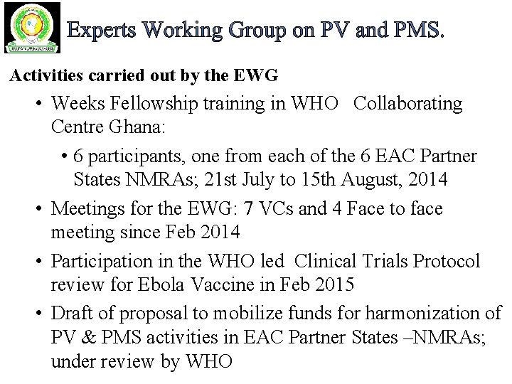 Activities carried out by the EWG • Weeks Fellowship training in WHO Collaborating Centre