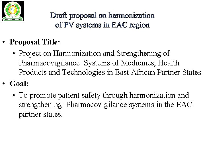  • Proposal Title: • Project on Harmonization and Strengthening of Pharmacovigilance Systems of