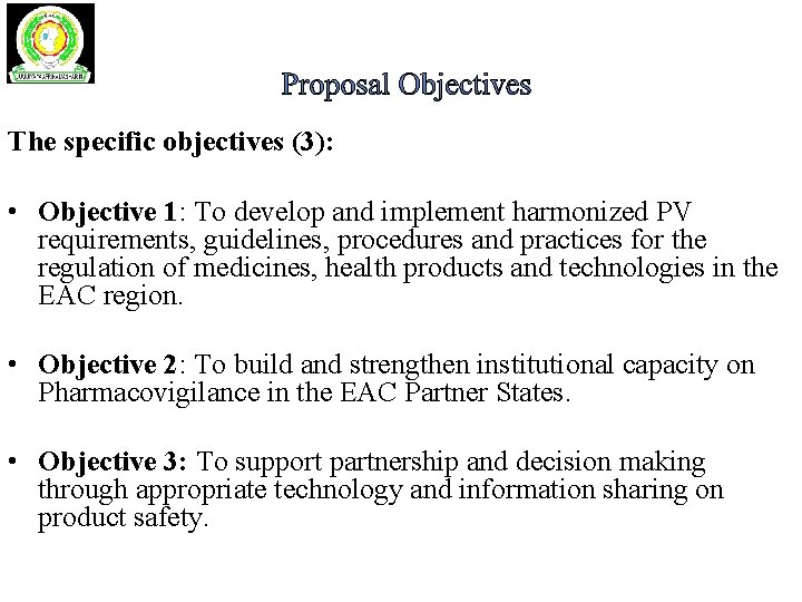 The specific objectives (3): • Objective 1: To develop and implement harmonized PV requirements,