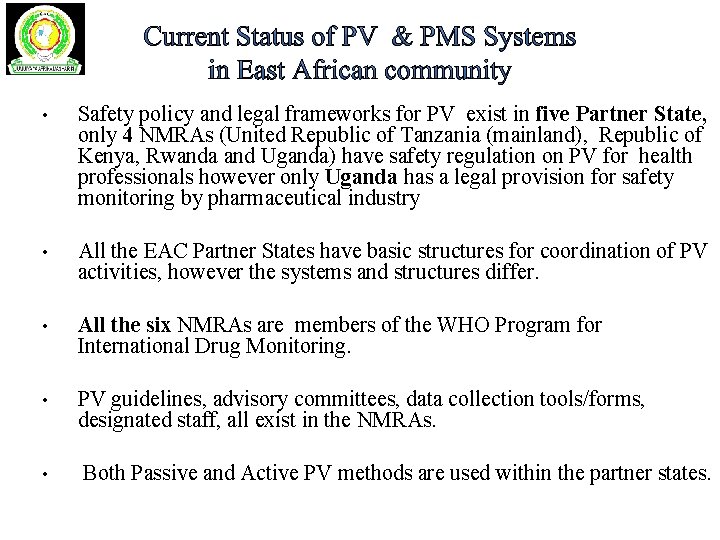  • Safety policy and legal frameworks for PV exist in five Partner State,