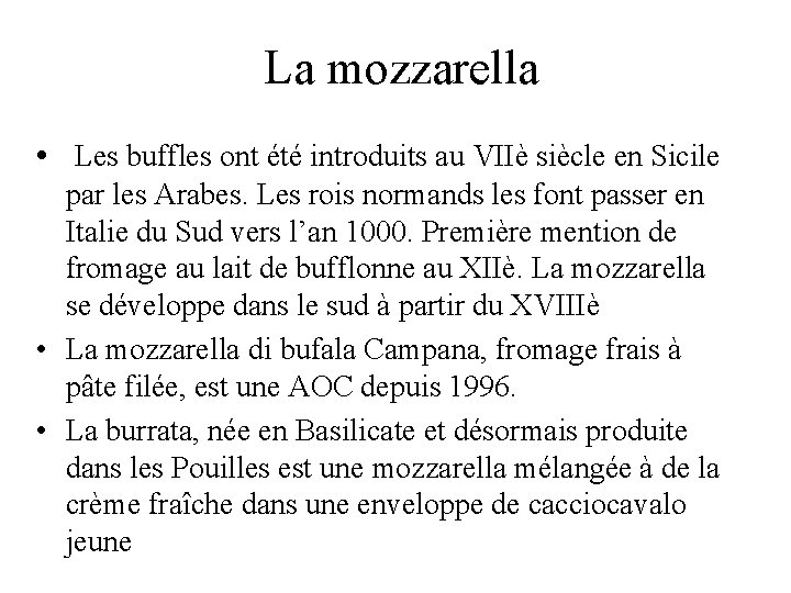 La mozzarella • Les buffles ont été introduits au VIIè siècle en Sicile par