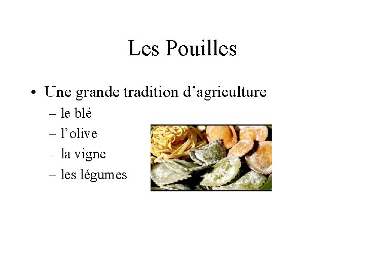 Les Pouilles • Une grande tradition d’agriculture – le blé – l’olive – la