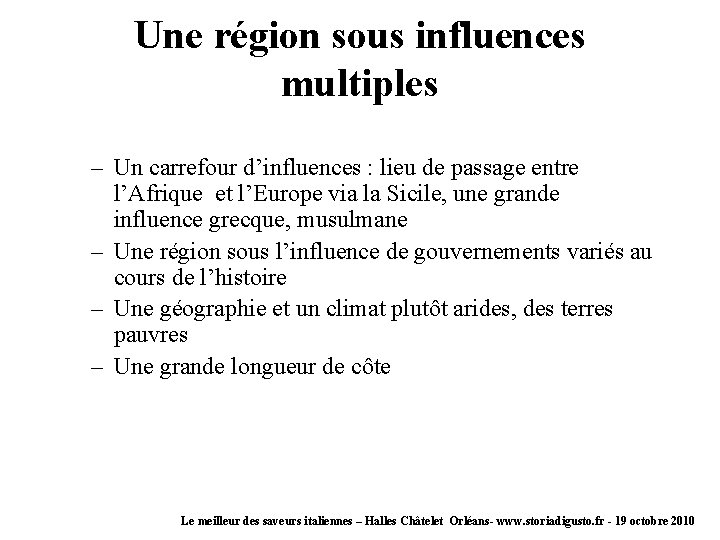 Une région sous influences multiples – Un carrefour d’influences : lieu de passage entre