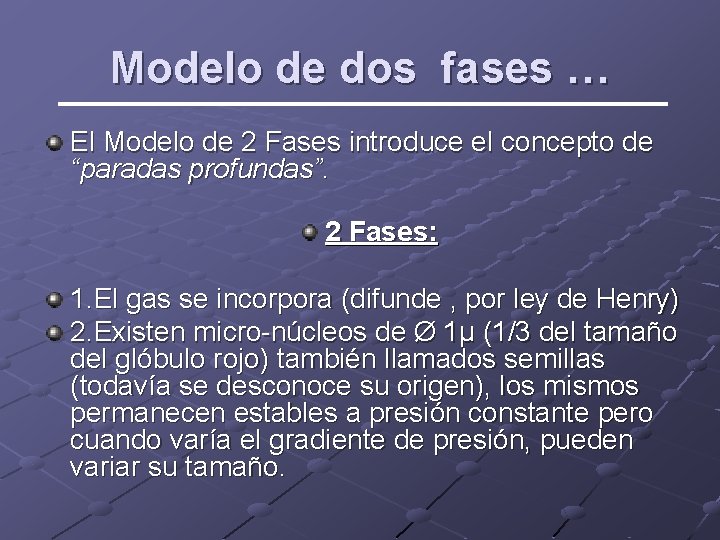 Modelo de dos fases … El Modelo de 2 Fases introduce el concepto de