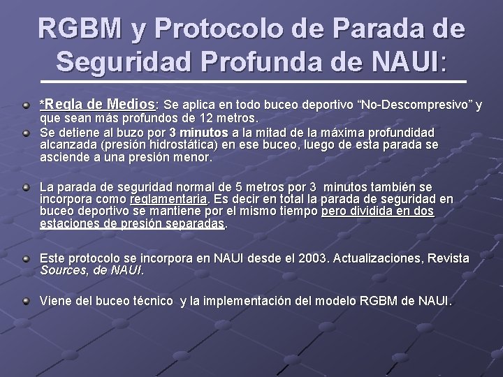 RGBM y Protocolo de Parada de Seguridad Profunda de NAUI: *Regla de Medios: Se