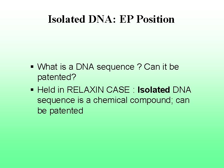 Isolated DNA: EP Position § What is a DNA sequence ? Can it be