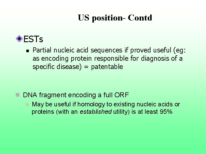 US position- Contd ESTs n Partial nucleic acid sequences if proved useful (eg: as