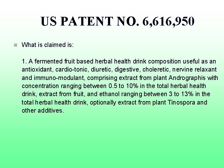 US PATENT NO. 6, 616, 950 n What is claimed is: 1. A fermented