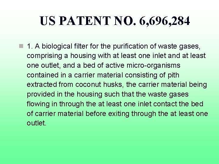 US PATENT NO. 6, 696, 284 n 1. A biological filter for the purification