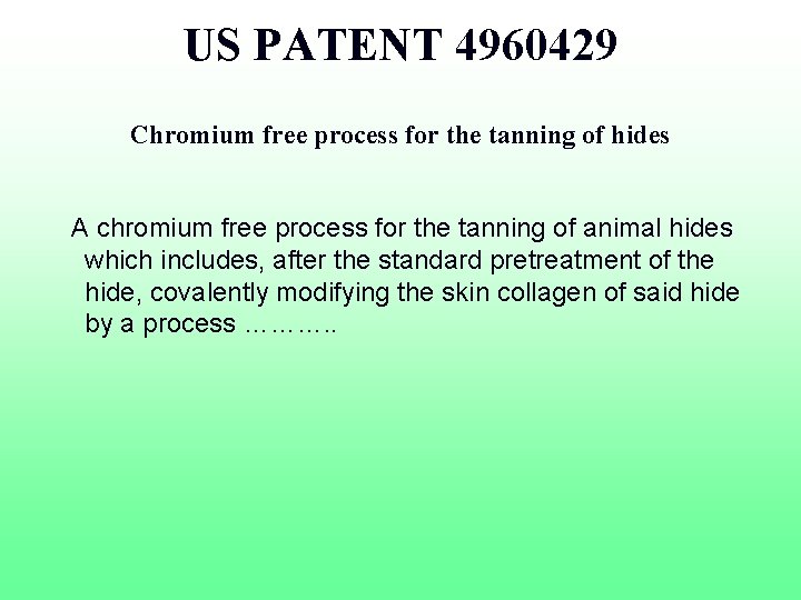  US PATENT 4960429 Chromium free process for the tanning of hides A chromium