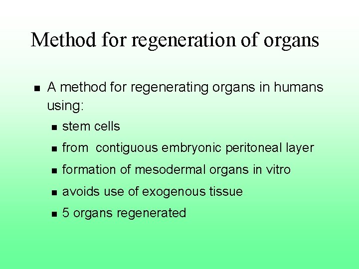  Method n for regeneration of organs A method for regenerating organs in humans