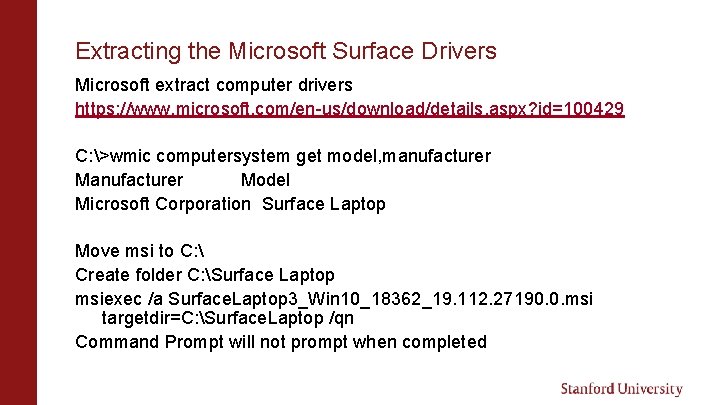 Extracting the Microsoft Surface Drivers Microsoft extract computer drivers https: //www. microsoft. com/en-us/download/details. aspx?