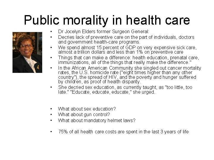 Public morality in health care • • • Dr Jocelyn Elders former Surgeon General: