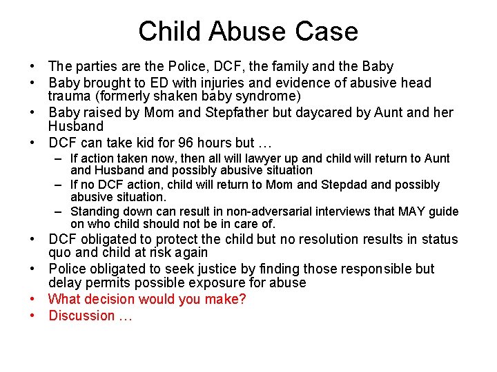 Child Abuse Case • The parties are the Police, DCF, the family and the