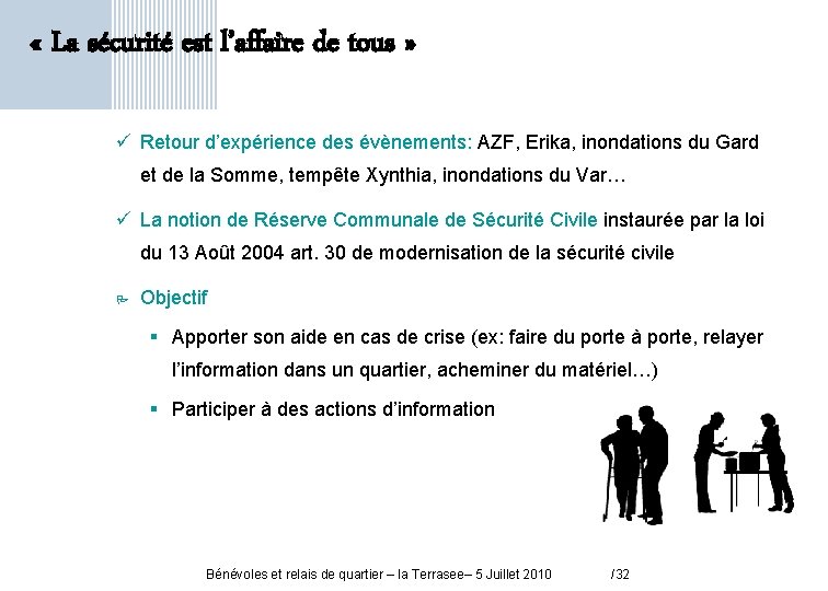  « La sécurité est l’affaire de tous » ü Retour d’expérience des évènements: