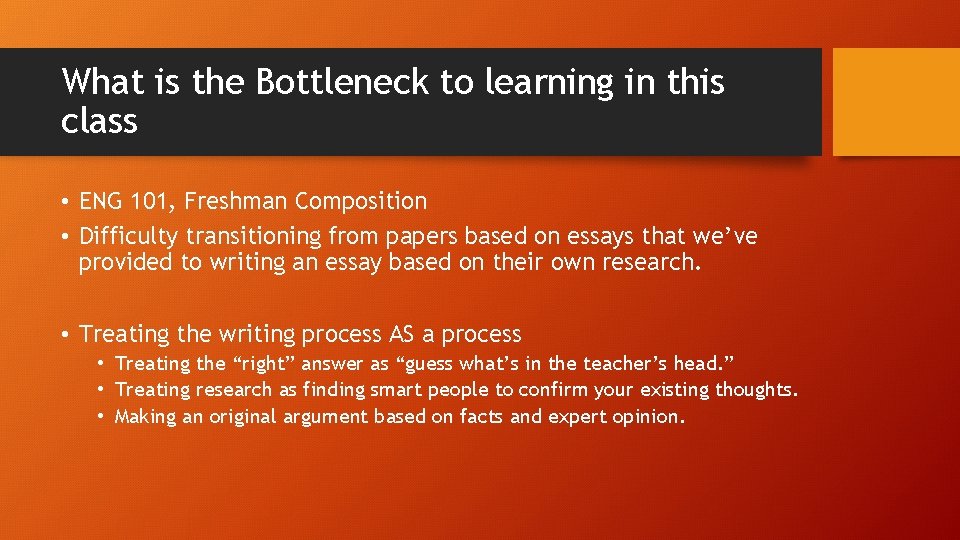 What is the Bottleneck to learning in this class • ENG 101, Freshman Composition