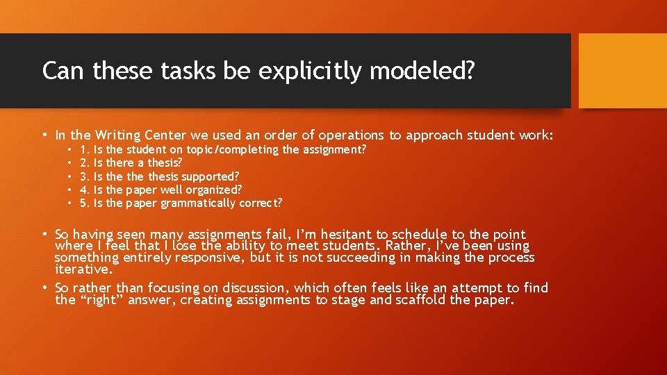 Can these tasks be explicitly modeled? • In the Writing Center we used an