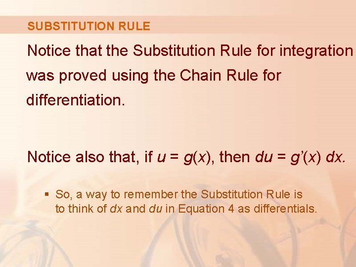SUBSTITUTION RULE Notice that the Substitution Rule for integration was proved using the Chain SUBSTITUTION RULE Notice that the Substitution Rule for integration was proved using the Chain