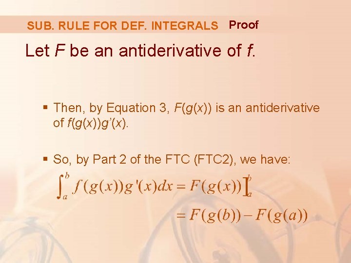 SUB. RULE FOR DEF. INTEGRALS Proof Let F be an antiderivative of f. § SUB. RULE FOR DEF. INTEGRALS Proof Let F be an antiderivative of f. §