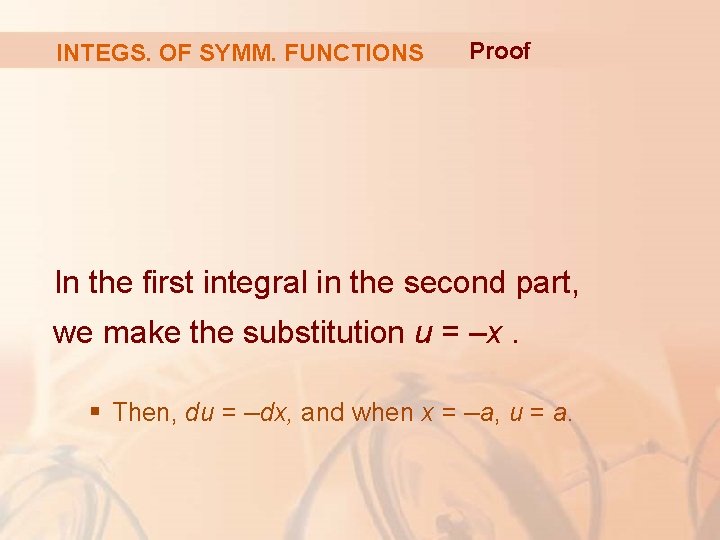 INTEGS. OF SYMM. FUNCTIONS Proof In the first integral in the second part, we INTEGS. OF SYMM. FUNCTIONS Proof In the first integral in the second part, we