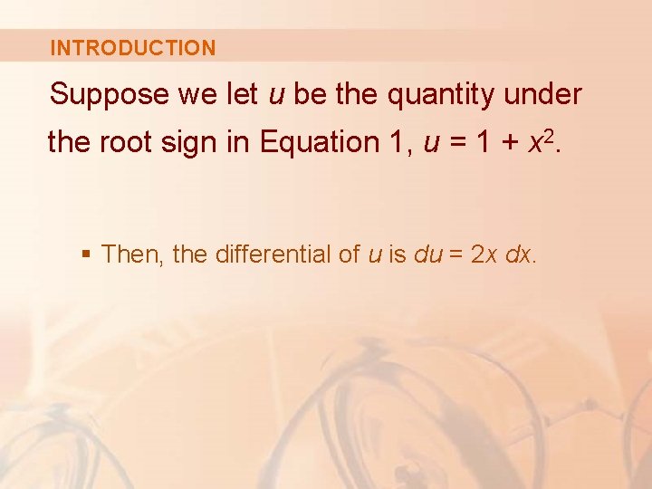 INTRODUCTION Suppose we let u be the quantity under the root sign in Equation INTRODUCTION Suppose we let u be the quantity under the root sign in Equation