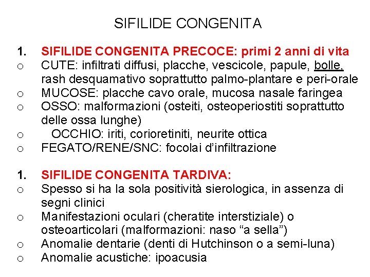 SIFILIDE CONGENITA 1. o o o 1. o o SIFILIDE CONGENITA PRECOCE: primi 2