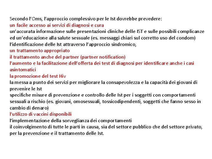 Secondo l’Oms, l’approccio complessivo per le Ist dovrebbe prevedere: un facile accesso ai servizi