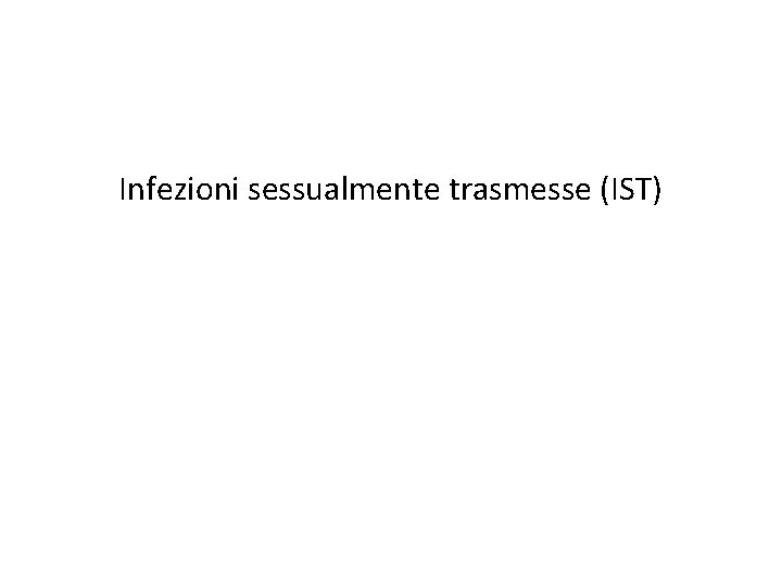 Infezioni sessualmente trasmesse (IST) 