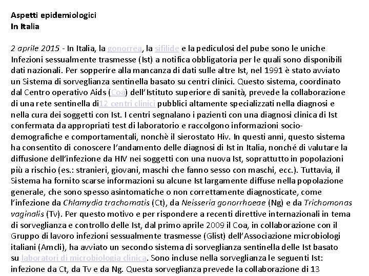 Aspetti epidemiologici In Italia 2 aprile 2015 - In Italia, la gonorrea, la sifilide