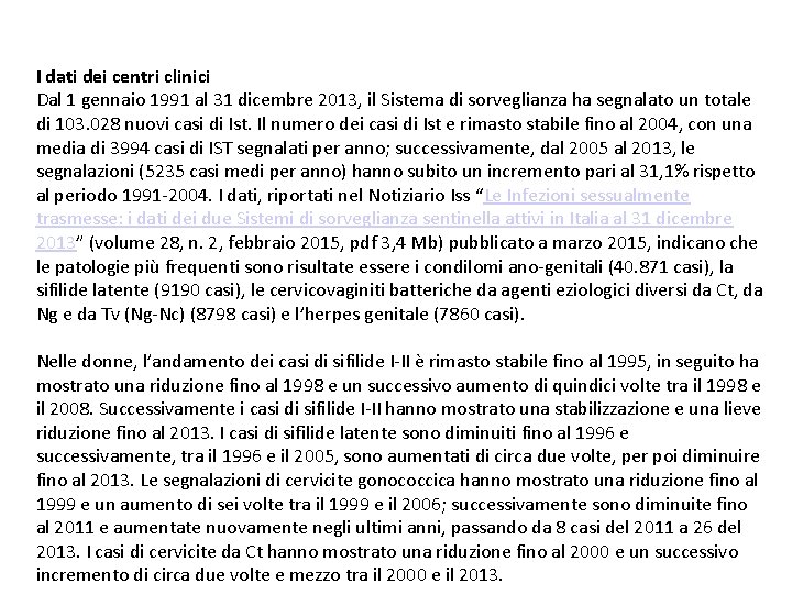 I dati dei centri clinici Dal 1 gennaio 1991 al 31 dicembre 2013, il