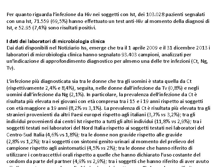 Per quanto riguarda l’infezione da Hiv nei soggetti con Ist, dei 103. 028 pazienti