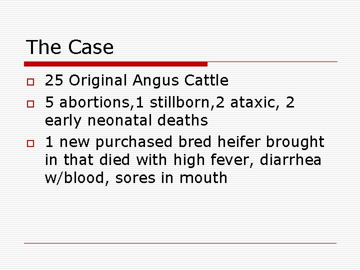 The Case o o o 25 Original Angus Cattle 5 abortions, 1 stillborn, 2