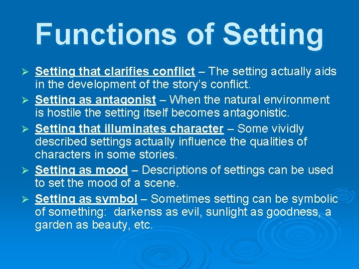 Functions of Setting Ø Ø Ø Setting that clarifies conflict – The setting actually