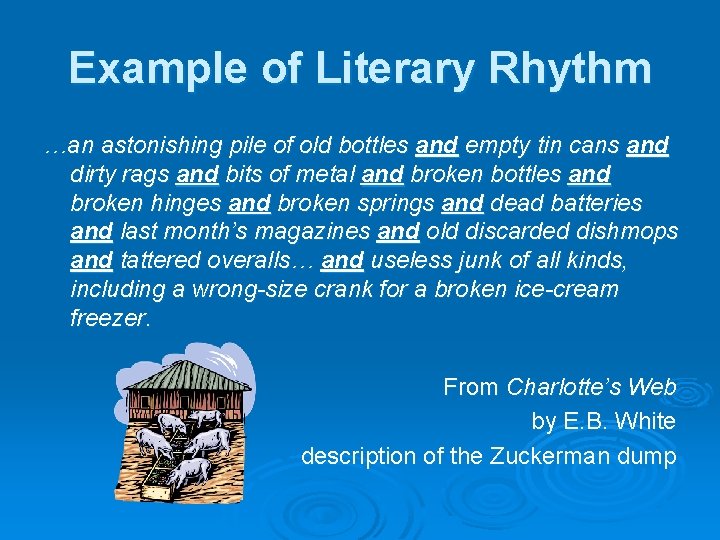 Example of Literary Rhythm …an astonishing pile of old bottles and empty tin cans