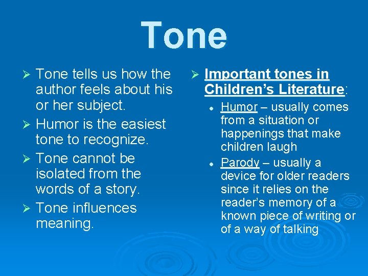 Tone tells us how the author feels about his or her subject. Ø Humor