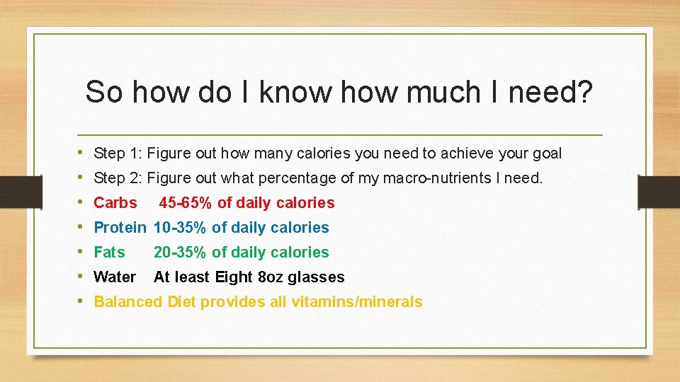 So how do I know how much I need? • • Step 1: Figure