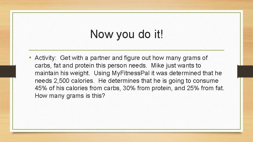 Now you do it! • Activity: Get with a partner and figure out how