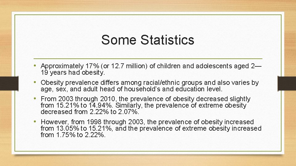 Some Statistics • Approximately 17% (or 12. 7 million) of children and adolescents aged