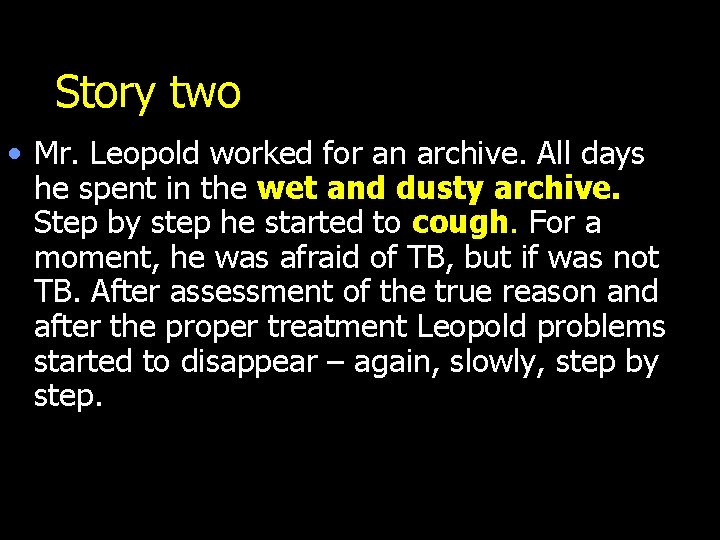 Story two • Mr. Leopold worked for an archive. All days he spent in