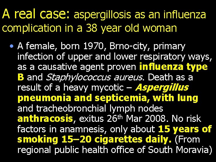 A real case: aspergillosis as an influenza complication in a 38 year old woman