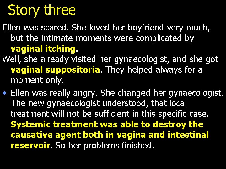 Story three Ellen was scared. She loved her boyfriend very much, but the intimate