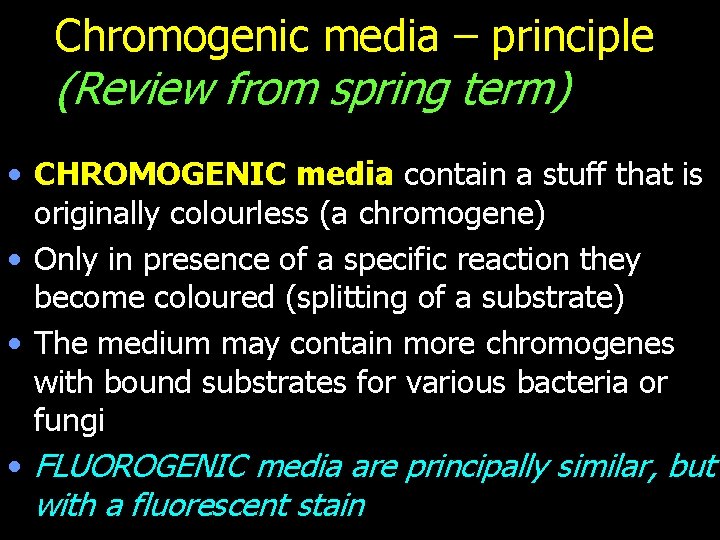 Chromogenic media – principle (Review from spring term) • CHROMOGENIC media contain a stuff