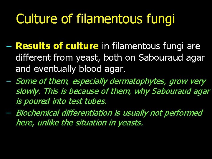 Culture of filamentous fungi – Results of culture in filamentous fungi are different from