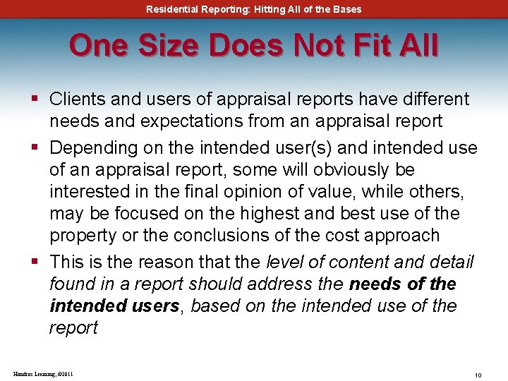 Residential Reporting: Hitting All of the Bases One Size Does Not Fit All §