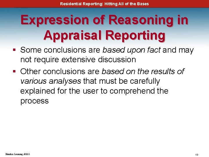 Residential Reporting: Hitting All of the Bases Expression of Reasoning in Appraisal Reporting §