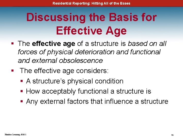 Residential Reporting: Hitting All of the Bases Discussing the Basis for Effective Age §